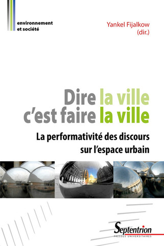 [Parution] Dire la ville c'est faire la ville. La performativité des discours sur l'espace urbain | Veille territoriale AURH | Scoop.it