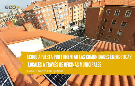 Ecooo apuesta por fomentar las comunidades energéticas locales a través oficinas municipales | Energy Transition in Europe | www.energy-cities.eu | Scoop.it